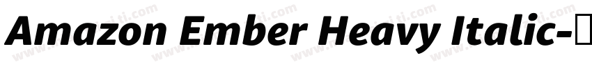 Amazon Ember Heavy Italic字体转换